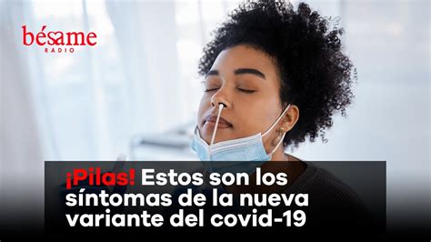 Cuáles son los síntomas de la nueva variante del covid 19 YouTube