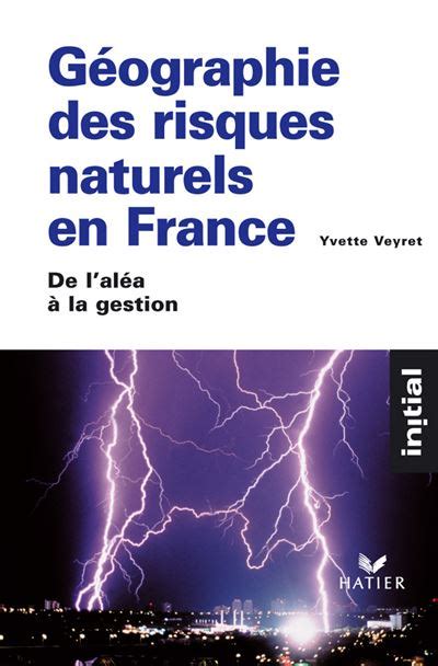 Initial G Ographie Des Risques Naturels En France Broch Annette