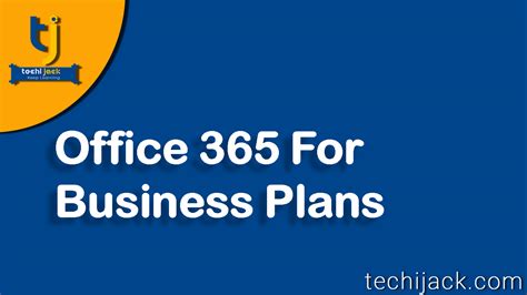 Office 365 For Business Plans | Choose Best Plan | Techijack