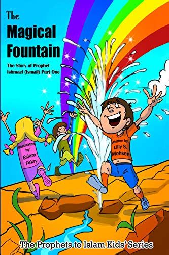 The Magical Fountain The Story Of Prophet Ismail Part One By Lilly S