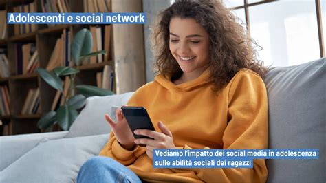 Social Media E Adolescenti Effetti Positivi E Negativi Sulle Abilità Sociali