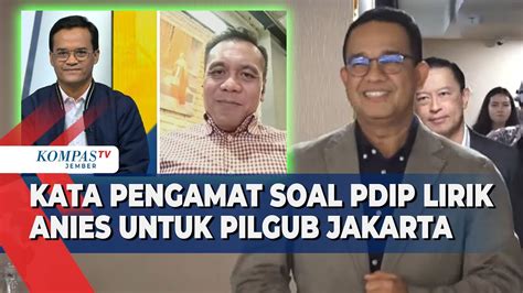 Analisis Pengamat Politik Soal Isu Gerak Gerik Pdip Dan Pkb Usung Anies