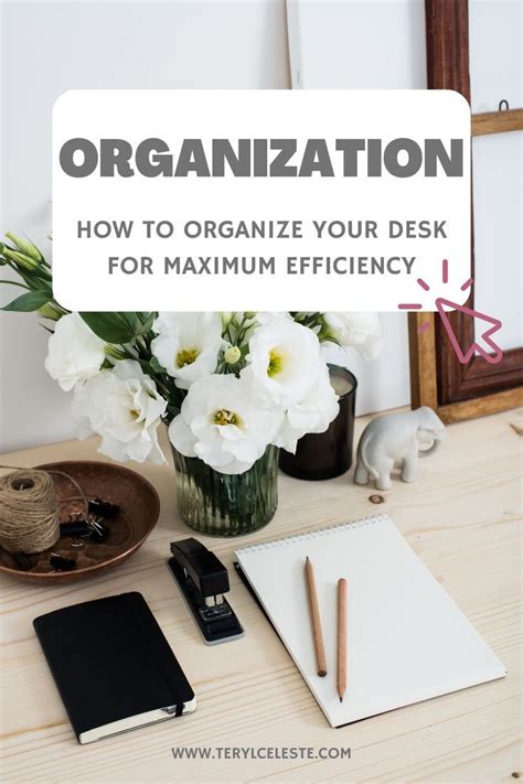 How To Organize Your Desk For Maximum Efficiency Organization Work Space Organization