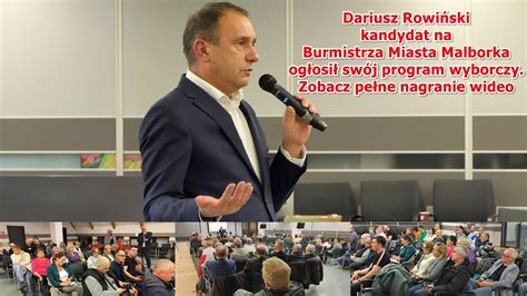 Dariusz Rowi Ski Kandydat Na Burmistrza Miasta Malborka Og Osi Sw J