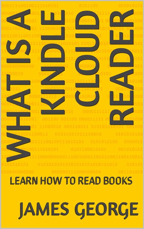 What Is A Kindle Cloud Reader Learn How To Read Books By James George