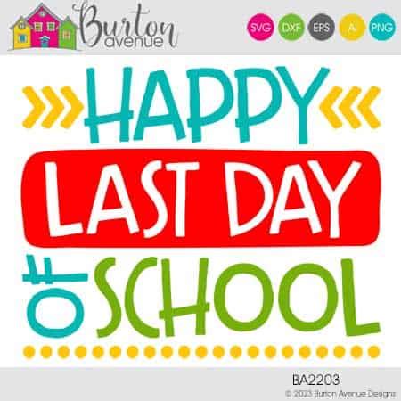 Happy Last Day Of School Ba Burton Avenue