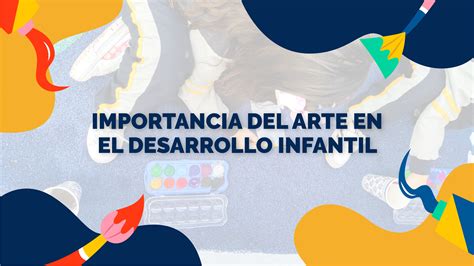 Importancia Del Arte En El Desarrollo Infantil Colegio Lakeside