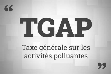 tgap taxe generale sur les activites polluantes