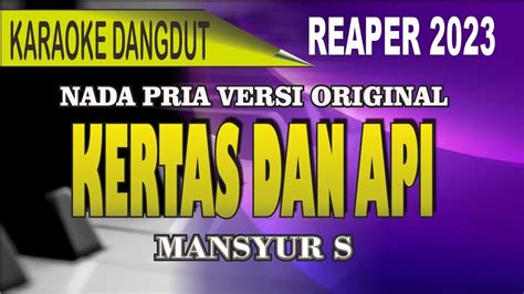 Karaoke Dangdut Kertas Dan Api Mansyur S Youtube