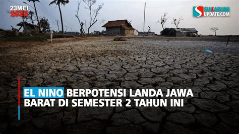 El Nino Berpotensi Landa Jawa Barat Di Semester 2 Tahun Ini YouTube