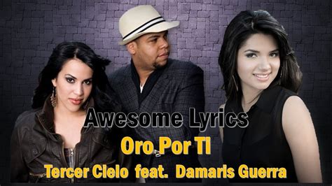 Oro Por Ti Damaris Guerra Feat Tercer Cielo Letra YouTube