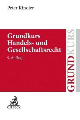 Grundkurs Handels Und Gesellschaftsrecht Von Peter Kindler Fachbuch