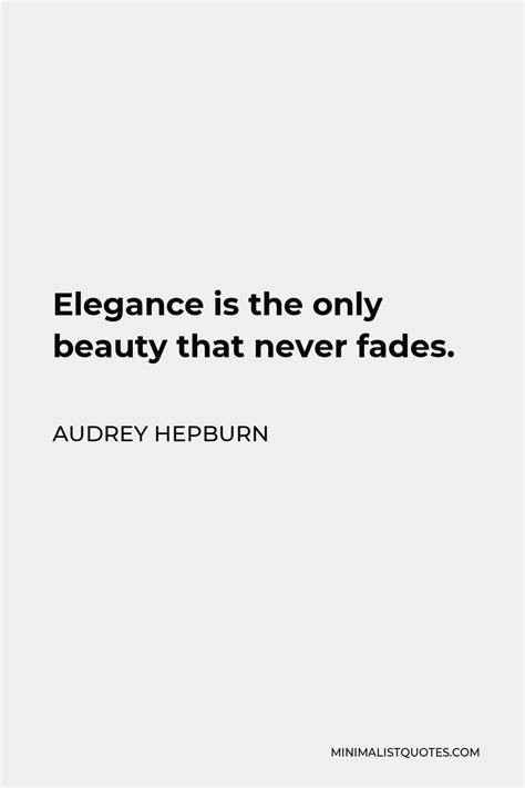 Audrey Hepburn Quote Elegance Is The Only Beauty That Never Fades