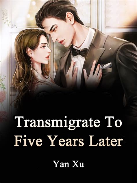 Transmigrate To Five Years Later Novel Full Story Book Babelnovel