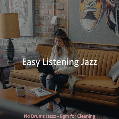 No Drums Jazxz Bgm For Cleaning Album By Easy Listening Jazz Spotify