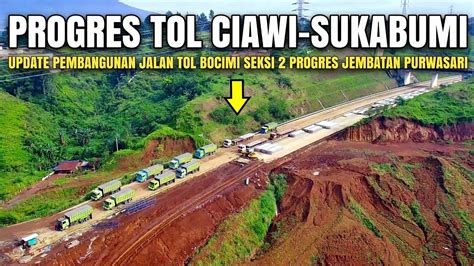 Update Tol Bocimi Tahap 2 Terbaru Tol Bocimi 2022 Progres Tol