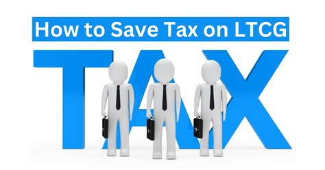 How To Save Tax On Ltcg Long Term Capital Gains