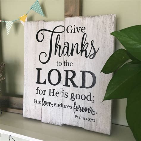 Give Thanks To The Lord For He Is Good His Love Endures Etsy