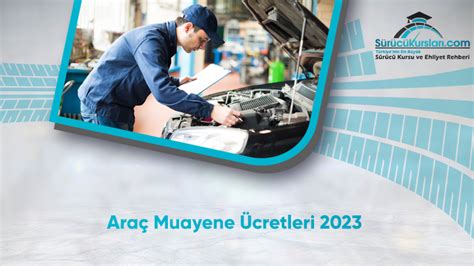 Araç Muayene Ücretleri 2023 SürücüKursları