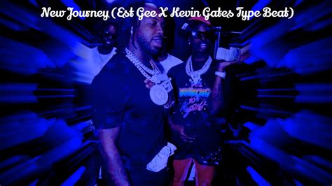 New Journey Est Gee X Kevin Gates Type Beat Youtube