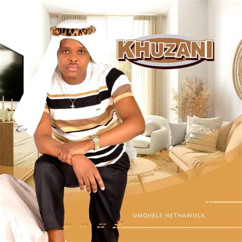 Khuzani - Umqhele Nethawula Album (ZIP & MP3 Download)