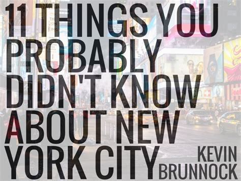 11 Things You Probably Didn T Know About New York City Kevin Brunno