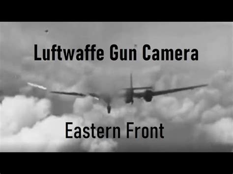 Luftwaffe Gun Camera Over The Eastern Front YouTube