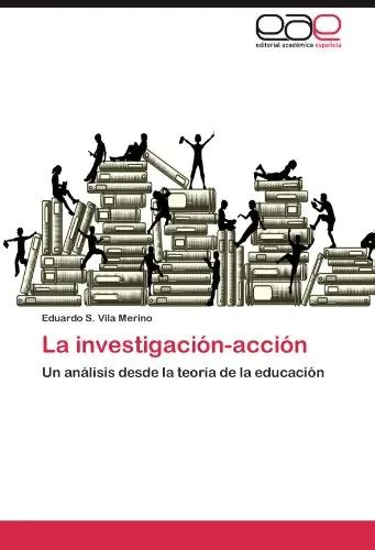 LA INVESTIGACI N ACCI N UN An Lisis Desde La Teor A De La Educaci N