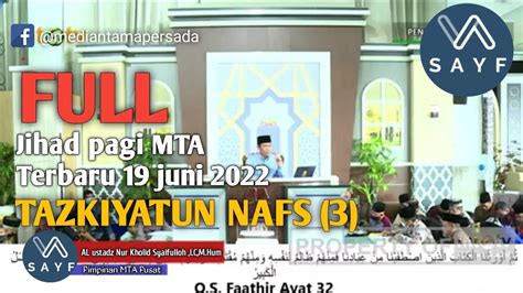 Jihad Pagi Mta Terbaru Juni Tazkiyatun Nafs