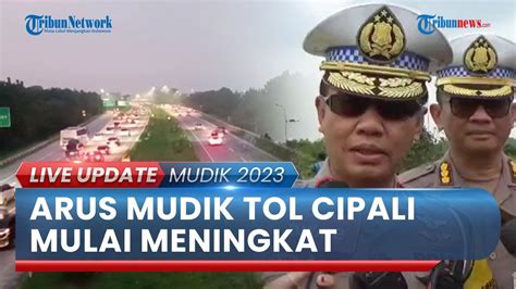 Arus Mudik Di Tol Cipali Terus Meningkat Pihak Korlantas Berlakukan