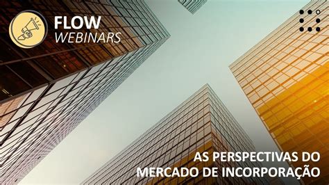 FLOWebinar l As perspectivas do mercado de incorporação YouTube