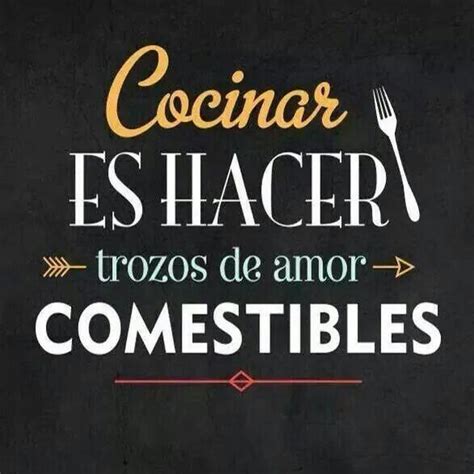 Cocinar Un Acto De Amor Frases Inspiradoras Frases Bonitas Frases