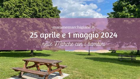 Aprile E Maggio Nelle Marche Con I Bambini Mammemarchigiane It