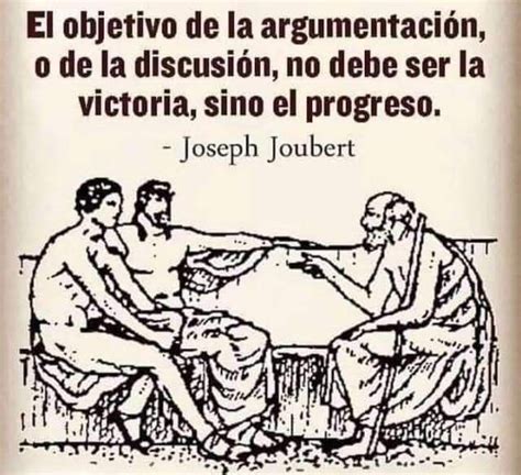 El objetivo de la argumentación o de la discusión no debe ser la