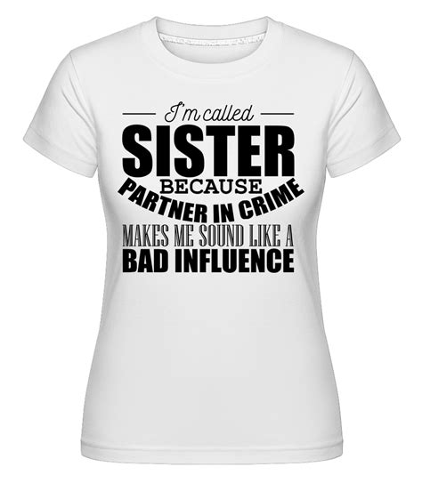 Sister But Partner In Crime · Shirtinator Frauen T Shirt Shirtinator