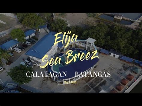 Elija Sea Breez Calagatan Batangas Maricel Cortezano YouTube