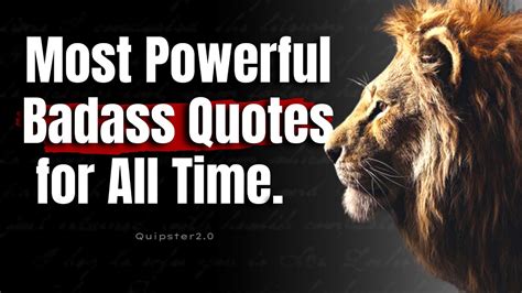 The Most Powerful Badass Quotes Of All Time Quotes Badassquotes Youtube