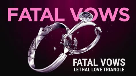 Fatal Vows Lethal Love Triangles Miniseries