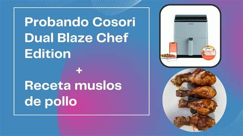 El Mejor Airfryer Cosori Dual Blaze Chef Edition L Receta Muslos