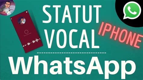 STATUT VOCAL WhatsApp IPHONE Comment Faire Pour Mettre Un Statut Audio