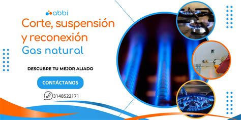 Corte Suspensi N Y Reconexi N De Gas Natural Abbi