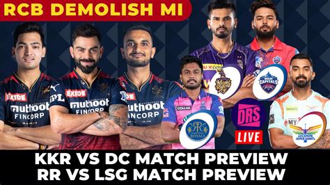 Rcb Demolish Mi Kkr Vs Dc Rr Vs Lsg Match Preview Tata Ipl