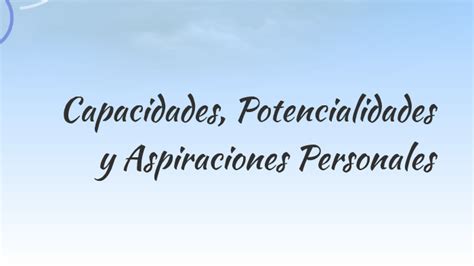 Capacidades Poencialidades Y Aspiraciones Personales By Asgard Meza On