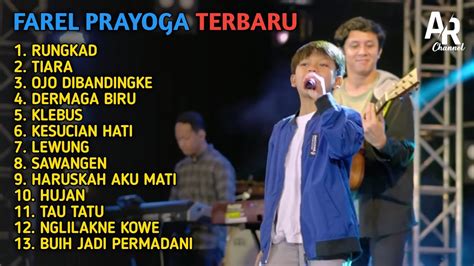 Farel Prayoga Full Album Terbaru Rungkad Ojo Dibandingke Tiara