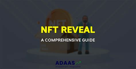 What Is Nft Reveal A Comprehensive Guide For Beginners Adaas Capital