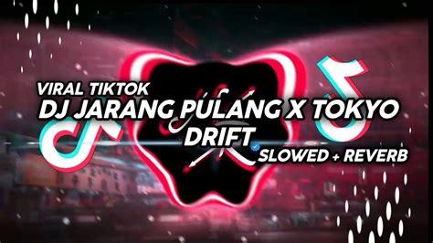 DJ Jarang Pulang X Tokyo Drift Slowed Reverb YouTube