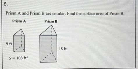 N Prism A And Prism B Are Similar Find The Surface Area Of Prism B