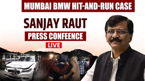 Mumbai BMW Hit And Run Case Sanjay Raut Press Conference LIVE Mihir