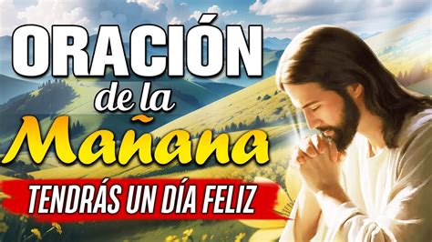 Comienza tu día agradeciendo a Dios y tendrás un día feliz Oración de