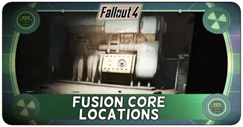 All Fusion Core Locations Map Fallout 4 Fo4｜game8